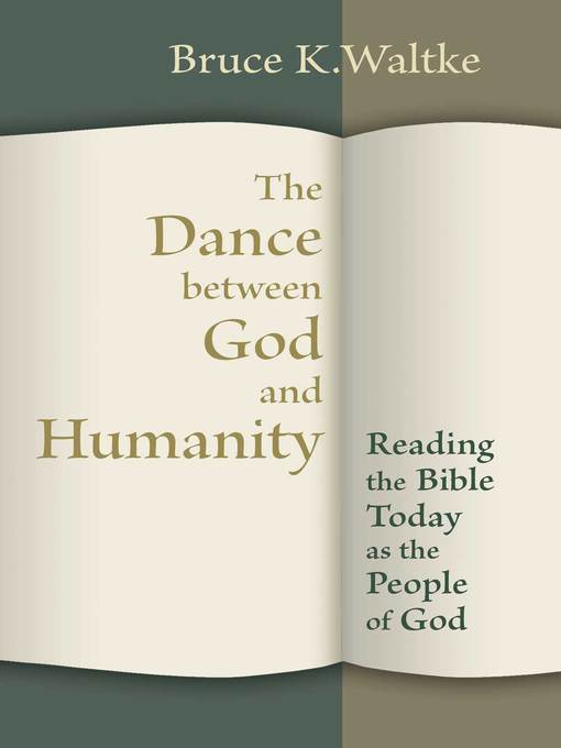Title details for The Dance Between God and Humanity by Bruce K. Waltke - Available